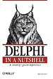 Delphi in a Nutshell – A Desktop Quick Reference Delphi in a Nutshell – A Desktop Quick Reference