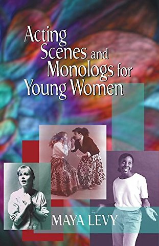 Acting Scenes & Monologs for Young Women