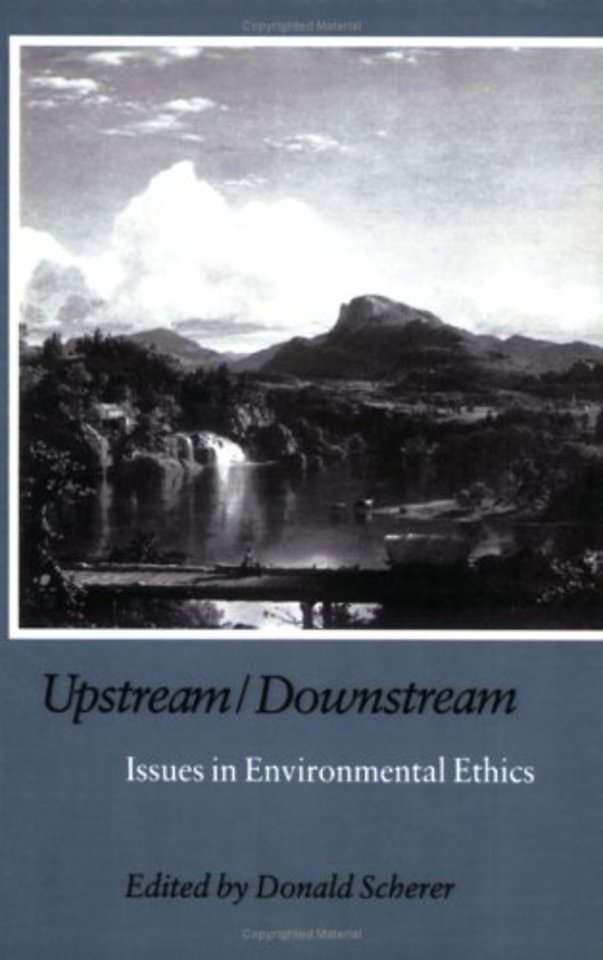Upstream/Downstream – Issues in Environmental Ethics