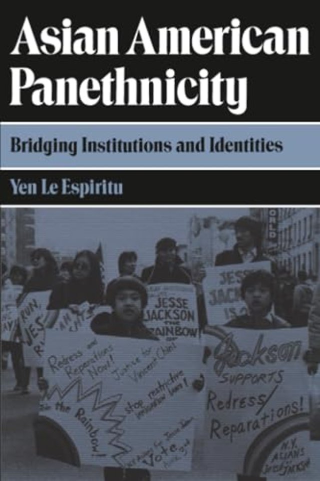 Asian American Panethnicity – Bridging Institutions and Identities