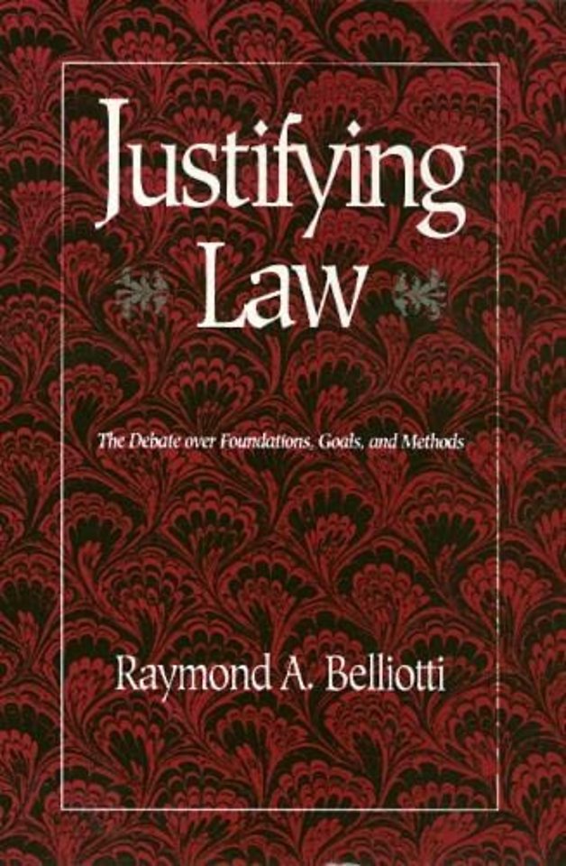 Justifying Law – The Debate Over Foundations,