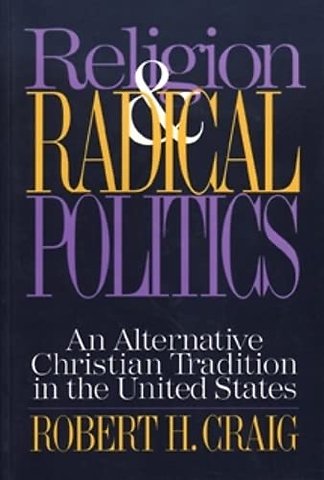 Religion and Radical Politics – An Alternative Christian Tradition in the United States