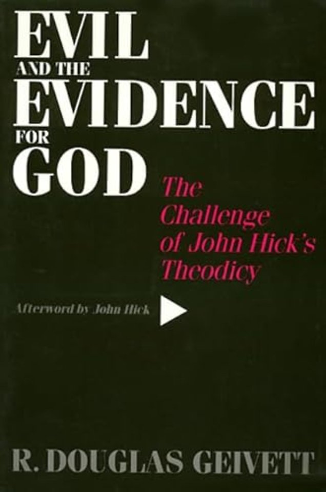 Evil & the Evidence for God – The Challenge of John Hick`s Theodicy