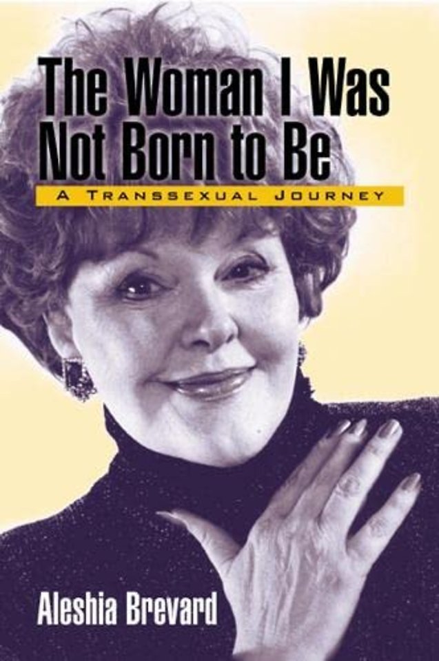 The Woman I Was not Born to Be: a Transsexual Journey