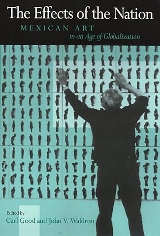 Effects of the Nation – Mexican Art in Age of Globalization
