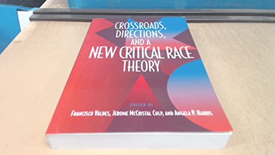 Crossroads, Directions and a New Critical Race Theory