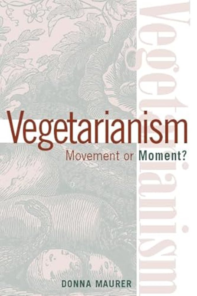 Vegetarianism: Movement or Moment – Promoting a Lifestyle for Cult Change