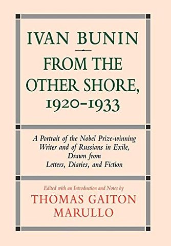 Ivan Bunin: From the Other Shore, 1920-1933