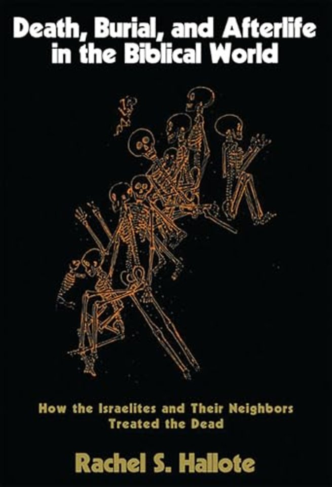 Death, Burial, and Afterlife in the Biblical World