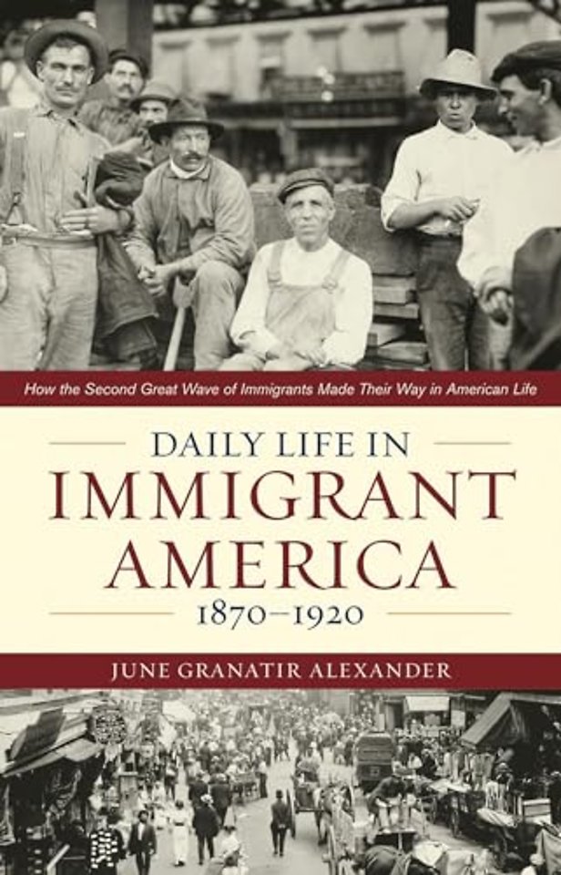 Daily Life in Immigrant America, 1870–1920