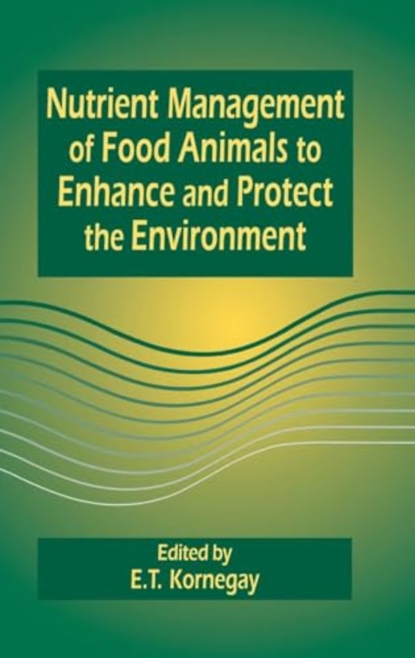 Nutrient Management of Food Animals to Enhance and Protect the Environment