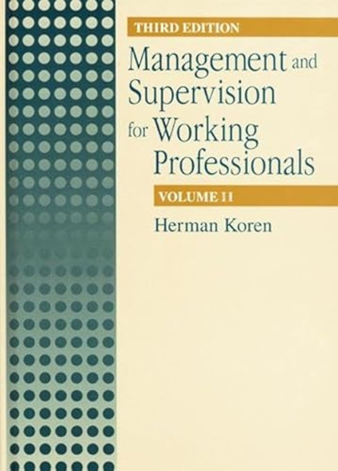 Management and Supervision for Working Professionals, Third Edition, Volume II
