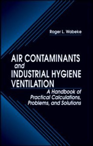 Air Contaminants and Industrial Hygiene Ventilation