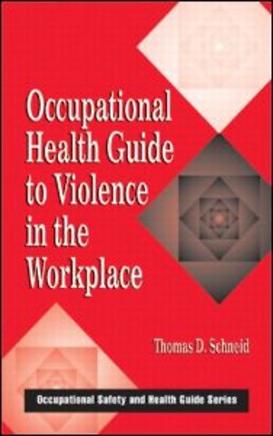 Occupational Health Guide to Violence in the Workplace