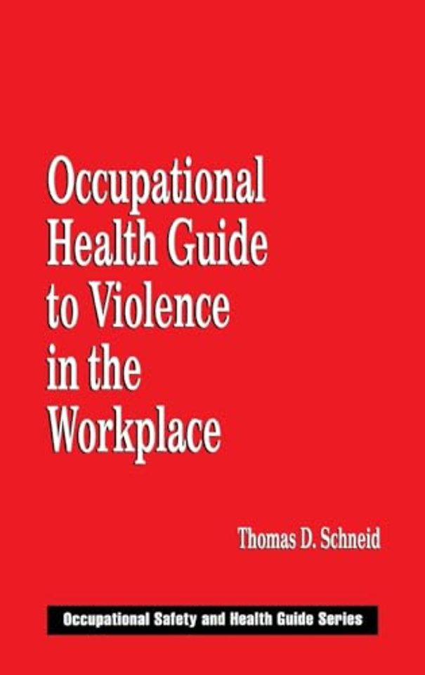 Occupational Health Guide to Violence in the Workplace