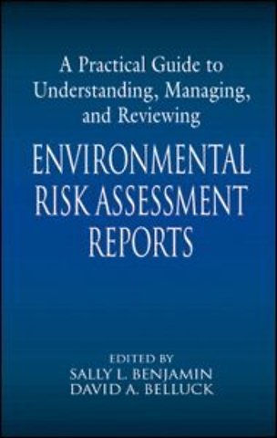 Practical Guide to Understanding, Managing, and Reviewing Environmental Risk Assessment Reports