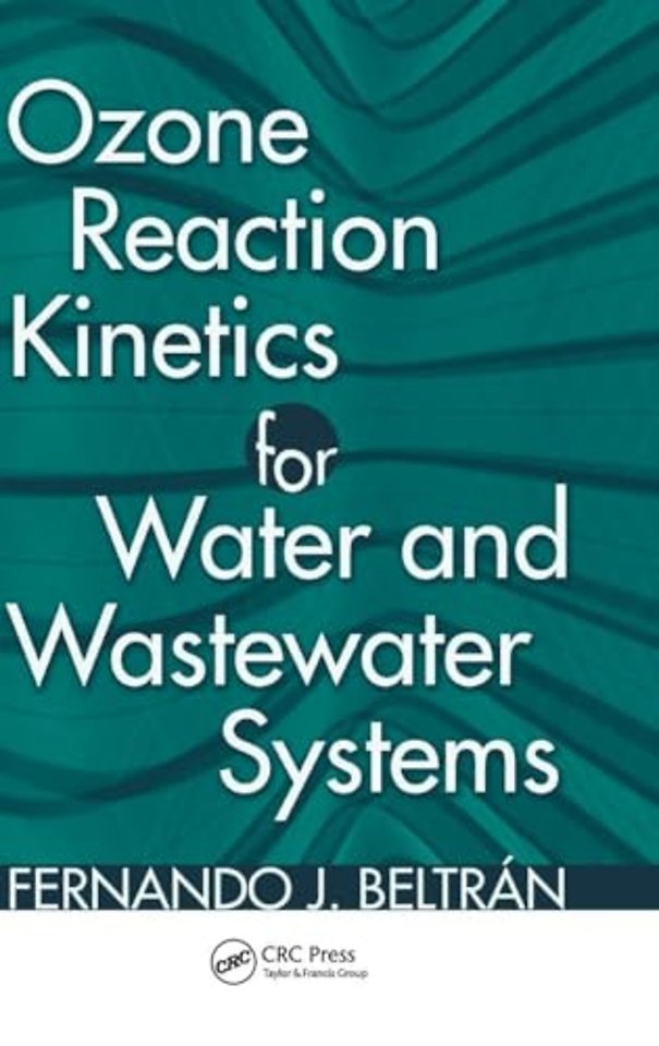 Ozone Reaction Kinetics for Water and Wastewater Systems
