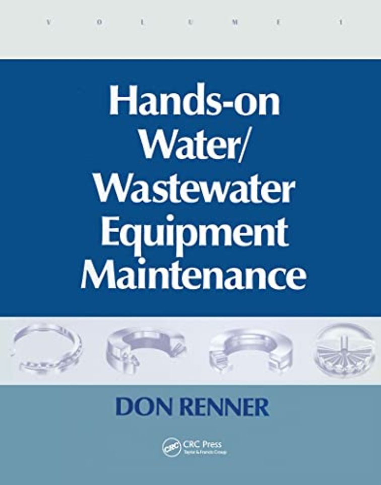 Hands On Water and Wastewater Equipment Maintenance, Volume I