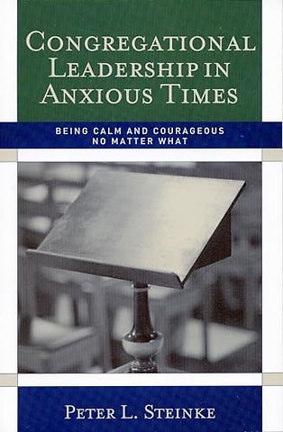 Congregational Leadership in Anxious Times