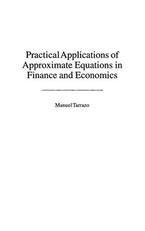 Practical Applications of Approximate Equations in Finance and Economics