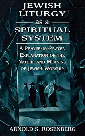 Jewish Liturgy as a Spiritual System