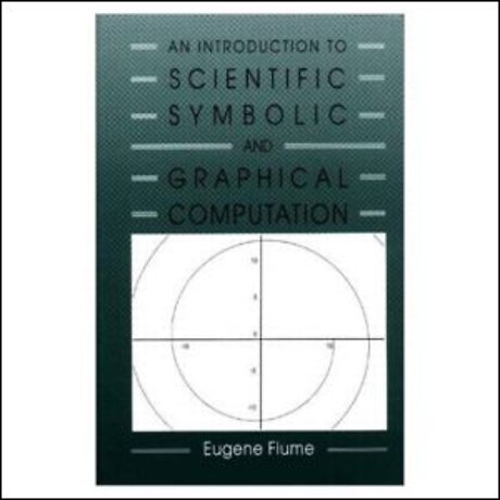 Introduction to Scientific, Symbolic, and Graphical Computation