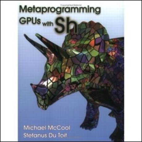 Metaprogramming GPUs with Sh
