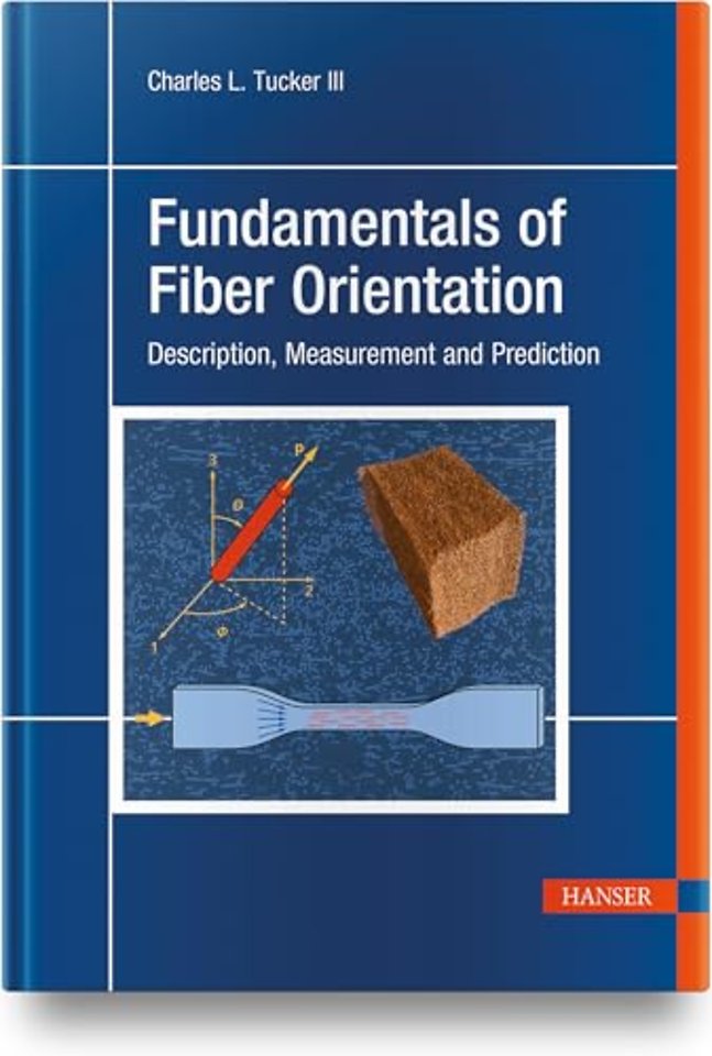 Fundamentals of Fiber Orientation – Description, Measurement and Prediction