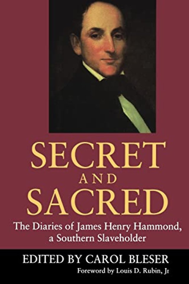Secret and Sacred – The Diaries of James Henry Hammond, a Southern Slaveholder