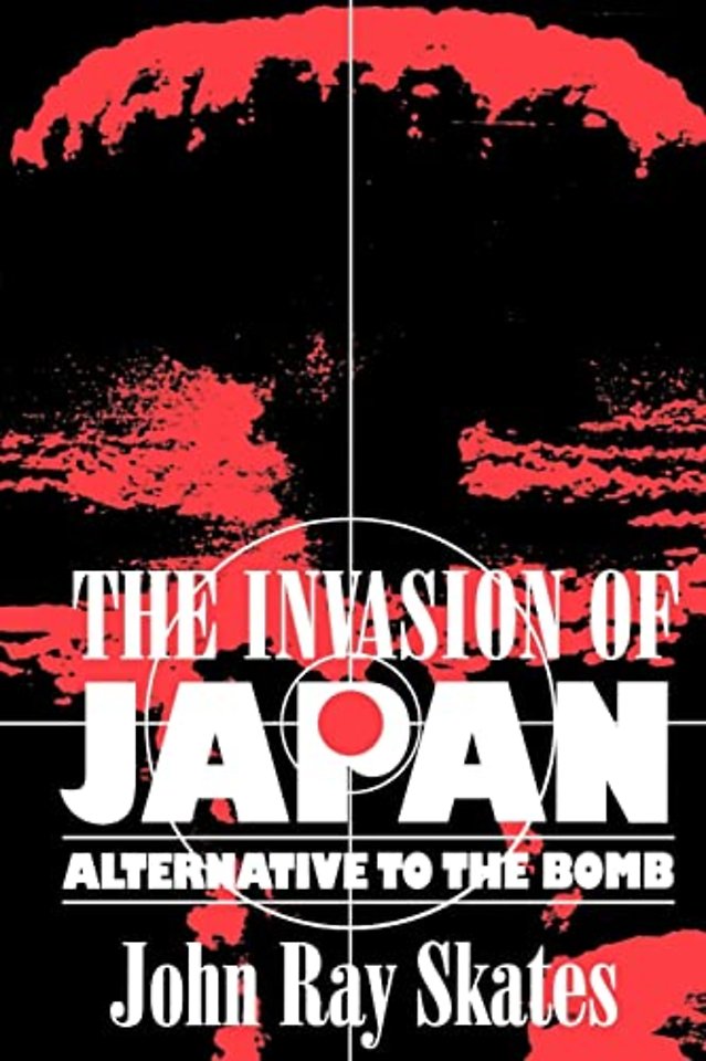 The Invasion of Japan – Alternative to the Bomb
