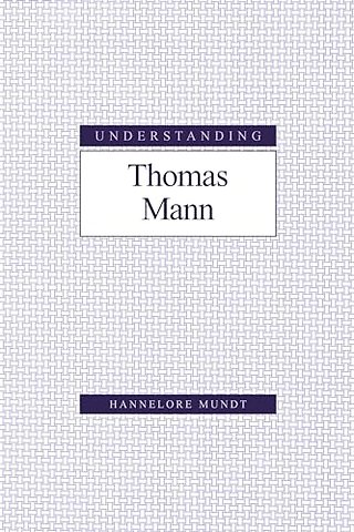 Understanding Thomas Mann