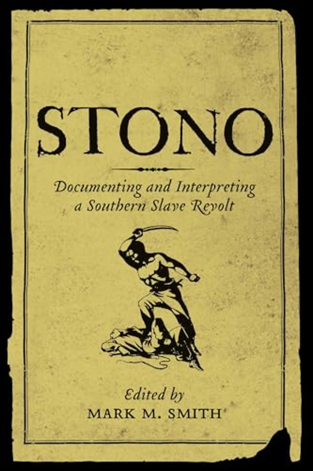 Stono – Documenting and Interpreting a Southern Slave Revolt