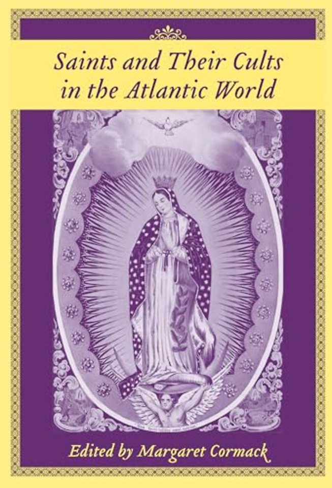 Saints and Their Cults in the Atlantic World