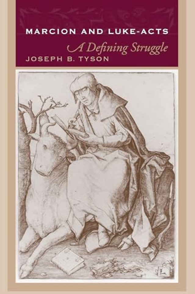Marcion and Luke–acts – A Defining Struggle