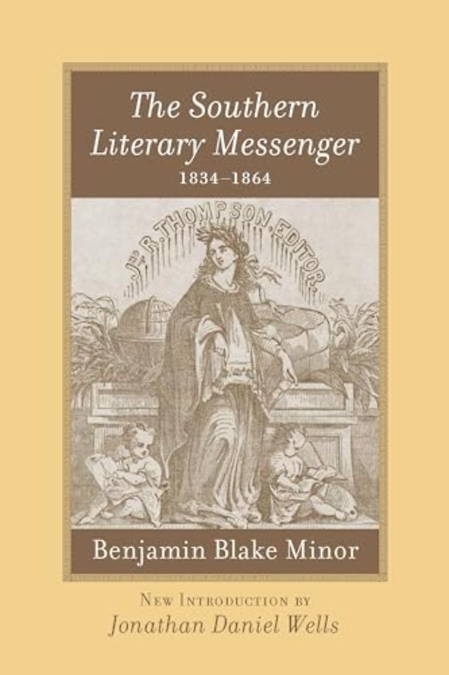 The Southern Literary Messenger, 1834–1864 – Benjamin Blake Minor