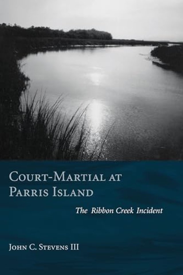 Court–martial at Parris Island – The Ribbon Creek Incident