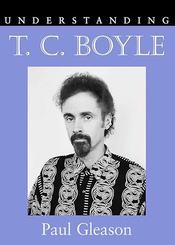 Understanding T. C. Boyle