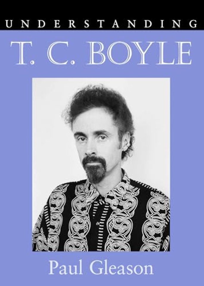 Understanding T. C. Boyle