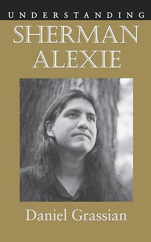 Understanding Sherman Alexie