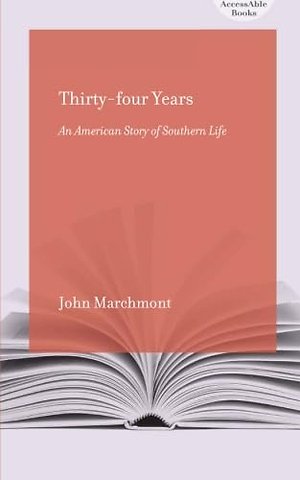 Thirty–Four Years – An American Story of Southern Life