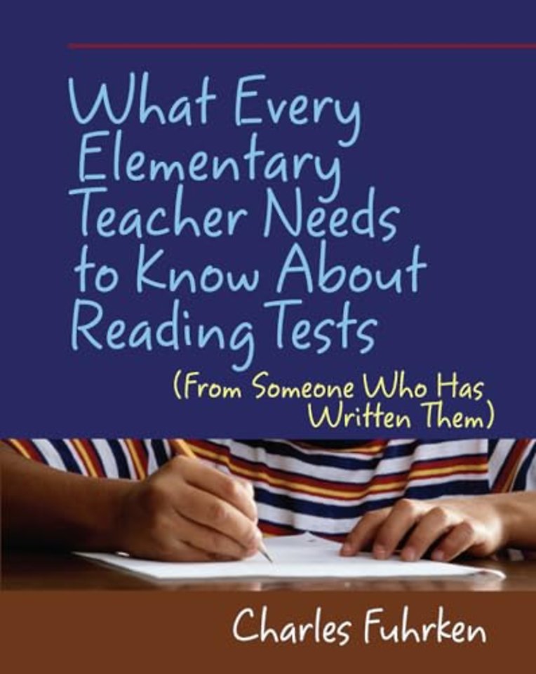 What Every Elementary Teacher Needs to Know About Reading Tests
