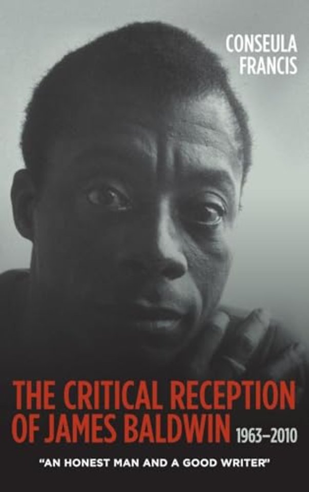 Critical Reception of James Baldwin, 1963–2010 – An Honest Man and a Good Writer