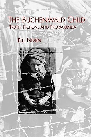 Buchenwald Child – Truth, Fiction, and Propaganda