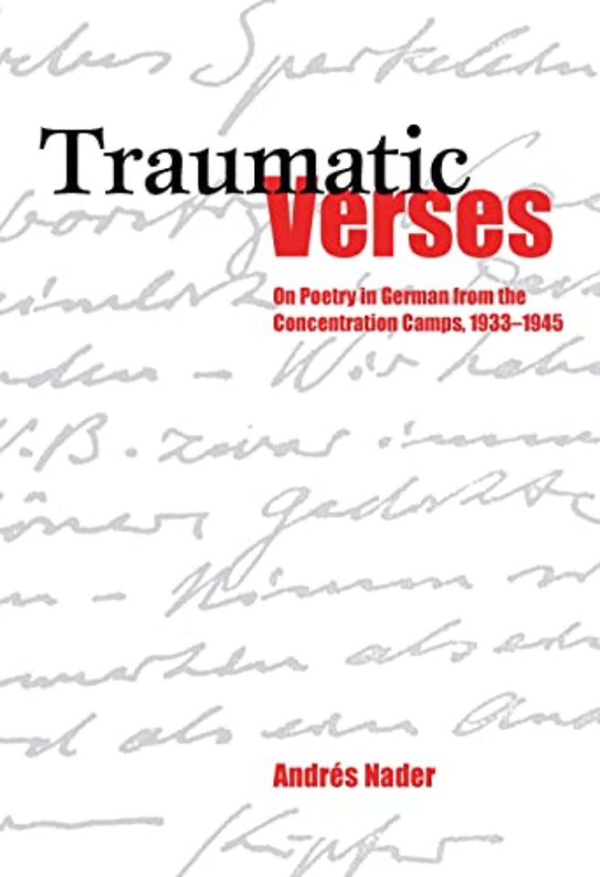 Traumatic Verses – On Poetry in German from the Concentration Camps, 1933–1945
