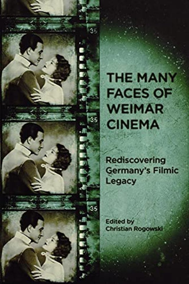 Many Faces of Weimar Cinema – Rediscovering Germany`s Filmic Legacy