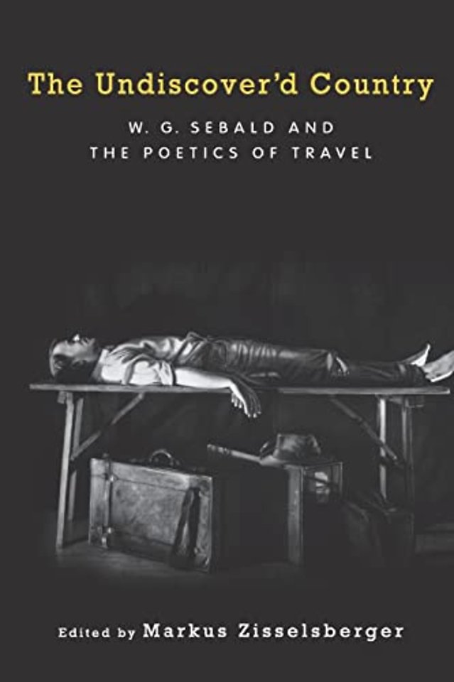Undiscover`d Country – W.G. Sebald and the Poetics of Travel
