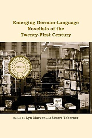 Emerging German-Language Novelists of the Twenty-First Century