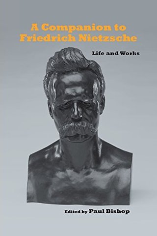 Companion to Friedrich Nietzsche – Life and Works