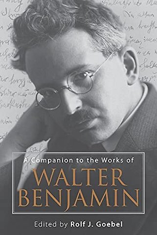 Companion to the Works of Walter Benjamin