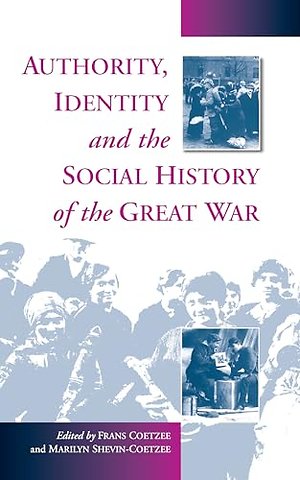 Authority, Identity and the Social History of the Great War